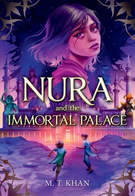 Nura and the Immortal Palace - Khan, M T
