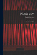 Nureyev: an Autobiography