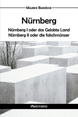 Nurnberg: Oder Das Gelobte Land Und Nurnberg II Oder Die Falschmunzer - Bard?che, Maurice