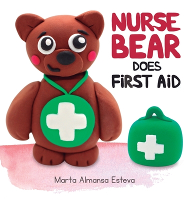 Nurse Bear Does First Aid - Almansa Esteva, Marta