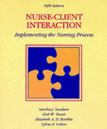 Nurse-Client Interaction: Implementing the Nursing Process - Sundeen, Sandra J