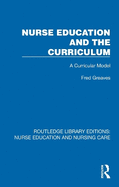 Nurse Education and the Curriculum: A Curricular Model