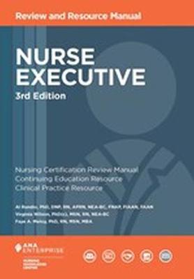 Nurse Executive Review and Resource Manual, 3rd Edition - Nursing Knowledge Center, and Rundio, Al, PhD, RN, Aprn, and Wilson, Virginia