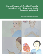 Nurse Florence(R) for the Visually Impaired with Illustrator Lorie Brooker: Volume 1