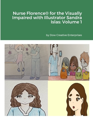 Nurse Florence(R) for the Visually Impaired with Illustrator Sandra Islas: Volume 1 - Dow, Michael, and Islas, Sandra