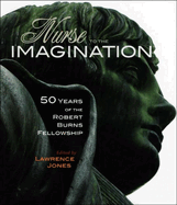 Nurse to the Imagination: Fifty Years of the Burns Fellowship
