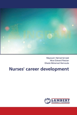 Nurses' career development - Hamed Ismaiel, Mayssam, and Edward Reizian, Alice, and Mohamed Hamouda, Ghada