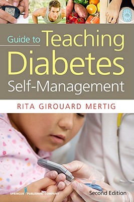 Nurses' Guide to Teaching Diabetes Self-Management, Second Edition - Mertig, Rita Girouard, MS, Rnc, CNS
