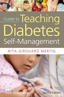 Nurses' Guide to Teaching Diabetes Self-Management - Mertig, Rita G