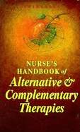 Nurse's Handbook of Alternative & Complementary Therapies