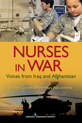 Nurses in War: Voices From Iraq and Afghanistan - Elizabeth Scannell-Desch, Mary Doherty