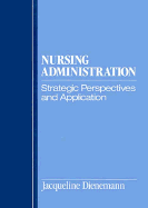 Nursing Administration: Managing Patient Care