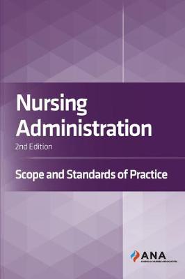 Nursing Administration: Scope and Standards of Practice - American Nurses Association