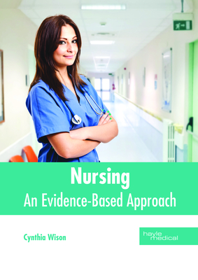 Nursing: An Evidence-Based Approach - Wison, Cynthia (Editor)