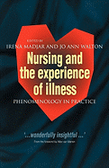 Nursing and The Experience of Illness: Phenomenology in Practice