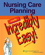 Nursing Care Planning Made Incredibly Easy!