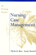 Nursing Case Management: An Evolving Practice