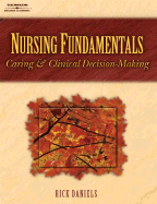 Nursing Fundamentals: Caring and Clinical Decision Making