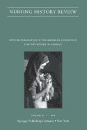 Nursing History Review, Volume 18: Official Journal of the American Association for the History of Nursing