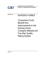 Nursing Homes, Consumers Could Benefit from Improvements to the Nursing Home Compare Website and Five-Star Quality Rating System: Report to Congressional Requesters.