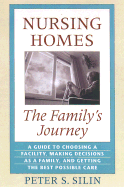 Nursing Homes: The Family's Journey - Silin, Peter S, Mr.