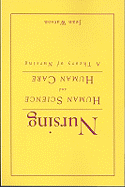 Nursing: Human Science and Human Care: .