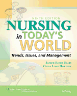 Nursing in Today's World: Trends, Issues, & Management