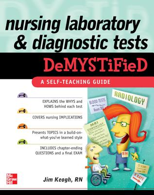 Nursing Laboratory and Diagnostic Tests Demystified - Keogh, Jim