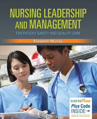 Nursing Leadership and Management for Patient Safety and Quality Care - Murray, Elizabeth, PhD, RN, CNE