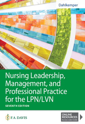 Nursing Leadership, Management, and Professional Practice for the Lpn/LVN - Dahlkemper, Tamara R, Msn, RN