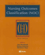 Nursing Outcomes Classification (Noc) - Swanson, Elizabeth, RN, PhD, and Johnson, Marion, RN, PhD, and Maas, Meridean L, PhD, RN, Faan