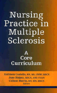 Nursing Practice in Multiple Sclerosis: A Core Curriculum - Costello, Kathleen, and Andreola, Karen John, and Halper, June, Msn, Anp, Faan
