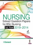 Nursing Solved Question Papers for BSc Nursing: 1st Year 2019-2014