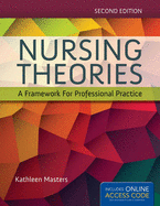 Nursing Theories: A Framework for Professional Practice: A Framework for Professional Practice