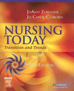 Nursing Today: Transition and Trends - Zerwekh, Joann, and Claborn, Jo Carol, MS, RN