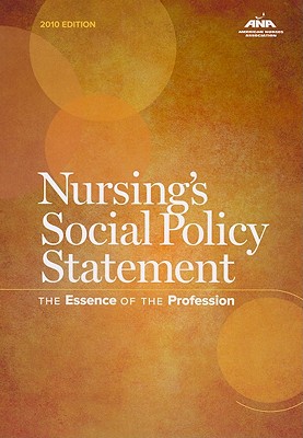 Nursing's Social Policy Statement: The Essence of the Profession - American Nurses Association (Editor)