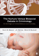 Nurture Versus Biosocial Debate in Criminology: On the Origins of Criminal Behavior and Criminality