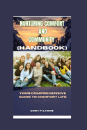 Nurturing Comfort and Community: Your Comprehensive Guide to Comfort life.