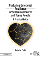 Nurturing Emotional Resilience in Vulnerable Children and Young People: A Practical Guide