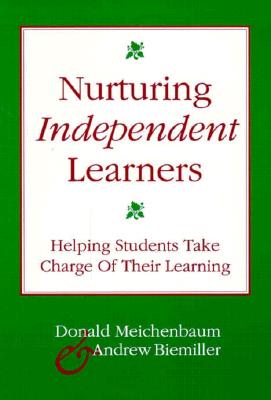 Nurturing Independent Learners - Meichenbaum, Donald, PhD, and Biemiller, Andrew