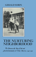 Nurturing Neighborhood: The Brownsville Boys' Club and Jewish Community in Urban America, 1940-1990