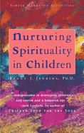 Nurturing Spirituality in Children: Simple Hands-On Activities - Jenkins, Peggy Joy