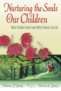 Nurturing the Souls of Our Children: What Children Need and What Parents Can Do
