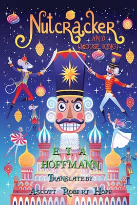 Nutcracker: And Mouse King - Hoffmann, E T a, and Hope, Ascott Robert (Translated by)