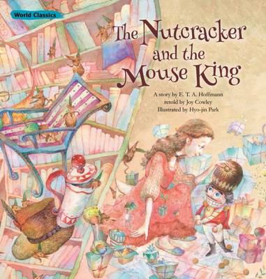 Nutcracker and the Mouse King - Hoffmann, E. T. A., and Cowley, Joy (Editor), and Lee, Ki-Gyeong (Adapted by)