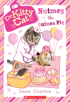 Nutmeg the Guinea Pig (Dr. Kittycat #5): Volume 5 - Clarke, Jane