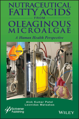 Nutraceutical Fatty Acids from Oleaginous Microalgae: A Human Health Perspective - Patel, Alok Kumar, and Matsakas, Leonidas