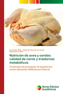 Nutrici?n de aves y cerdos: calidad de carne y trastornos metab?licos