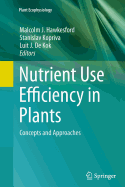 Nutrient Use Efficiency in Plants: Concepts and Approaches