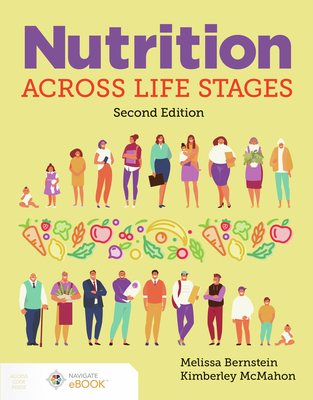 Nutrition Across Life Stages - Bernstein, Melissa, and McMahon, Kimberley